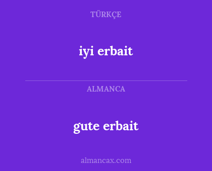 iyi erbait - gute erbait