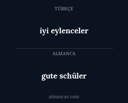 iyi eylenceler - gute schüler