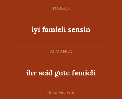 ihr seid gute famieli - iyi famieli sensin