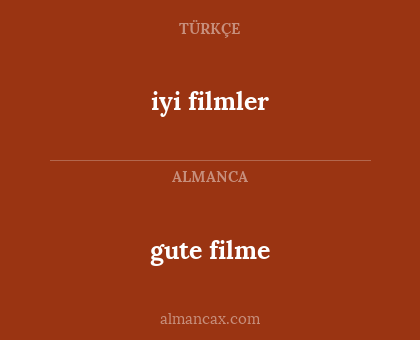 gute filme - iyi filmler