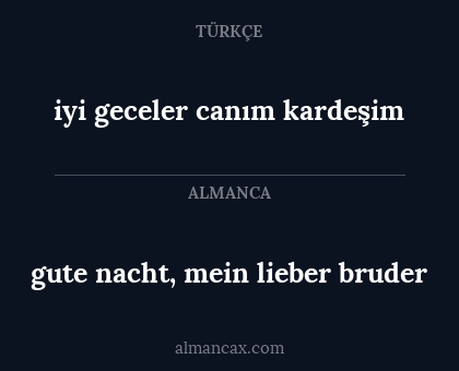 gute nacht, mein lieber bruder - iyi geceler canım kardeşim