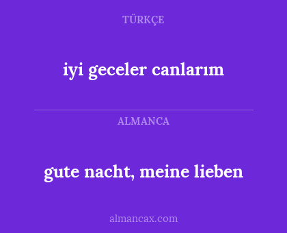 iyi geceler canlarım - gute nacht, meine lieben