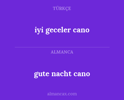 iyi geceler cano - gute nacht cano