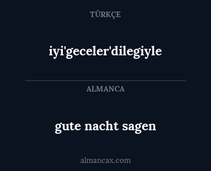 iyi'geceler'dilegiyle - gute nacht sagen