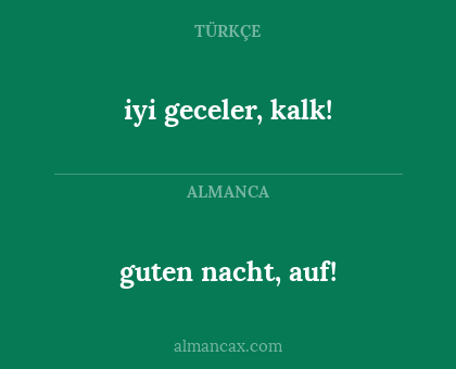 iyi geceler, kalk! - guten nacht, auf!