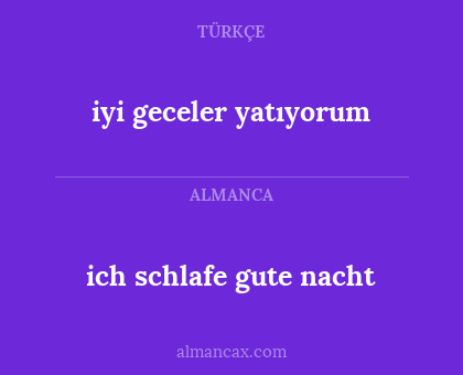 ich schlafe gute nacht - iyi geceler yatıyorum