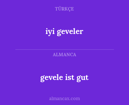 iyi geveler - gevele ist gut