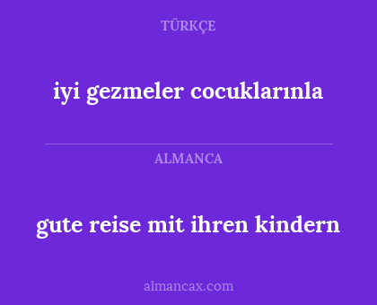 iyi gezmeler cocuklarınla - gute reise mit ihren kindern