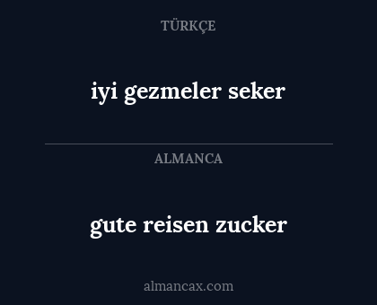gute reisen zucker - iyi gezmeler seker