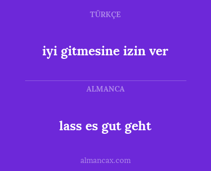 iyi gitmesine izin ver - lass es gut geht