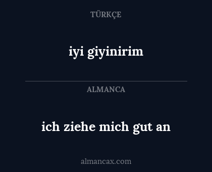 ich ziehe mich gut an - iyi giyinirim