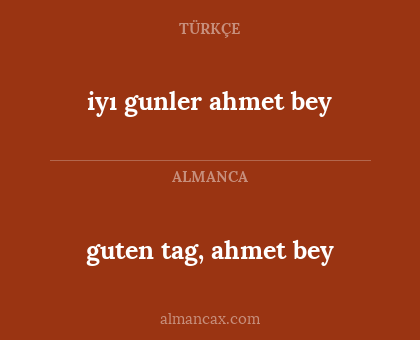 iyı gunler ahmet bey - guten tag, ahmet bey