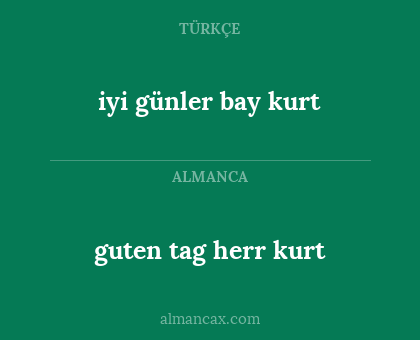 iyi günler bay kurt - guten tag herr kurt