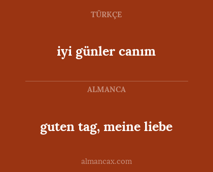 iyi günler canım - guten tag, meine liebe