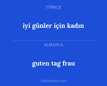 guten tag frau - iyi günler için kadın