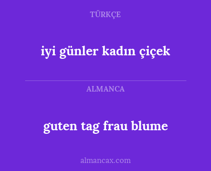 guten tag frau blume - iyi günler kadın çiçek