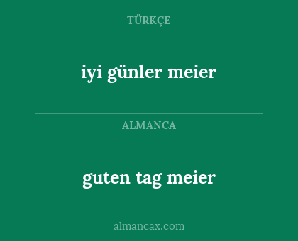 guten tag meier - iyi günler meier