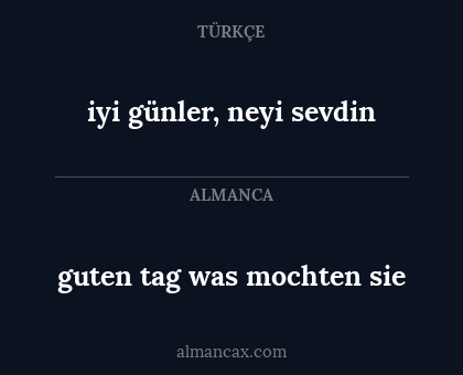iyi günler, neyi sevdin - guten tag was mochten sie