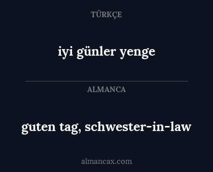 iyi günler yenge - guten tag, schwester-in-law
