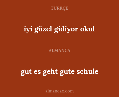 gut es geht gute schule - iyi güzel gidiyor okul