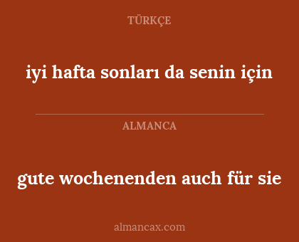 iyi hafta sonları da senin için - gute wochenenden auch für sie
