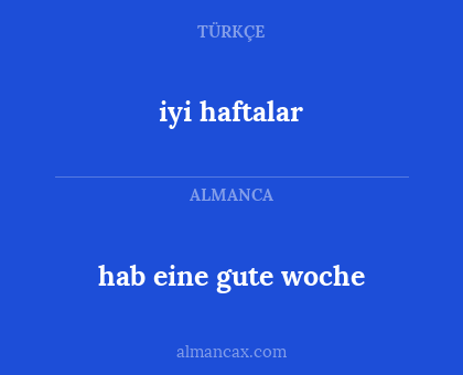 iyi haftalar - hab eine gute woche