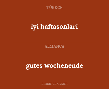 gutes wochenende - iyi haftasonlari