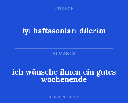 iyi haftasonları dilerim - ich wünsche ihnen ein gutes wochenende