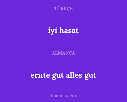 iyi hasat - ernte gut alles gut