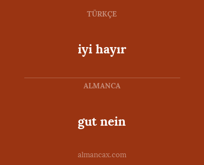 iyi hayır - gut nein