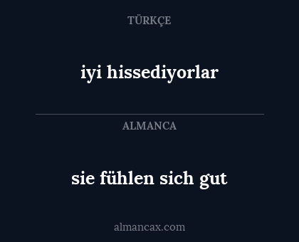 iyi hissediyorlar - sie fühlen sich gut