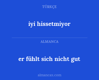 iyi hissetmiyor - er fühlt sich nicht gut