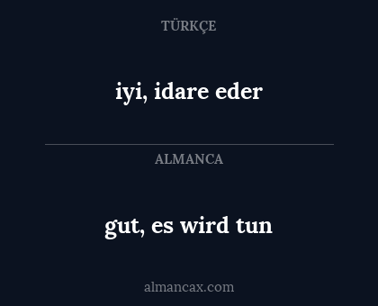 gut, es wird tun - iyi, idare eder