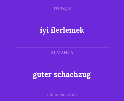 iyi ilerlemek - guter schachzug