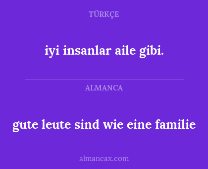 gute leute sind wie eine familie - iyi insanlar aile gibi.