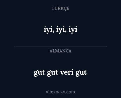 iyi, iyi, iyi - gut gut veri gut