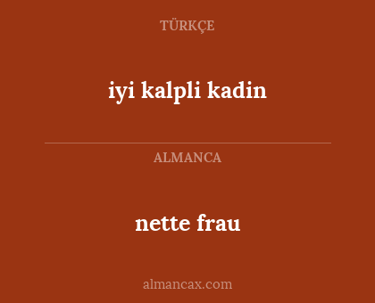 nette frau - iyi kalpli kadin