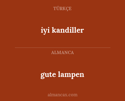 iyi kandiller - gute lampen