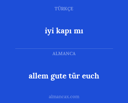 iyi kapı mı - allem gute tür euch