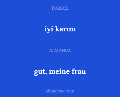 gut, meine frau - iyi karım
