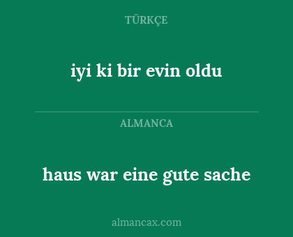 haus war eine gute sache - iyi ki bir evin oldu