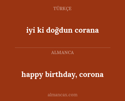 happy birthday, corona - iyi ki doğdun corana