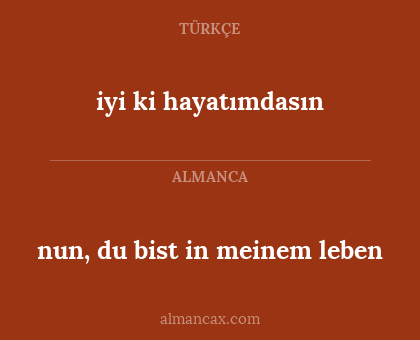 nun, du bist in meinem leben - iyi ki hayatımdasın