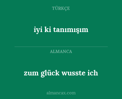 zum glück wusste ich - iyi ki tanımışım