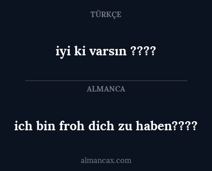 ich bin froh dich zu haben???? - iyi ki varsın ????