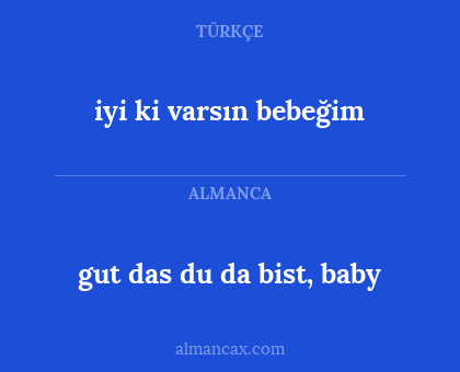 gut das du da bist, baby - iyi ki varsın bebeğim