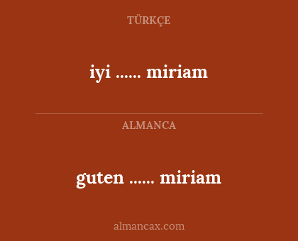 iyi ...... miriam - guten ...... miriam