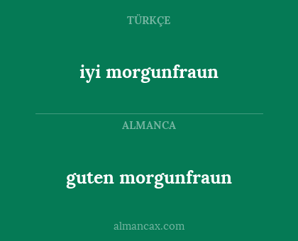 iyi morgunfraun - guten morgunfraun