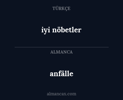 anfälle - iyi nöbetler