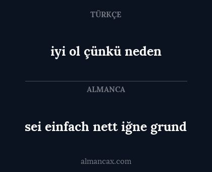 sei einfach nett iğne grund - iyi ol çünkü neden